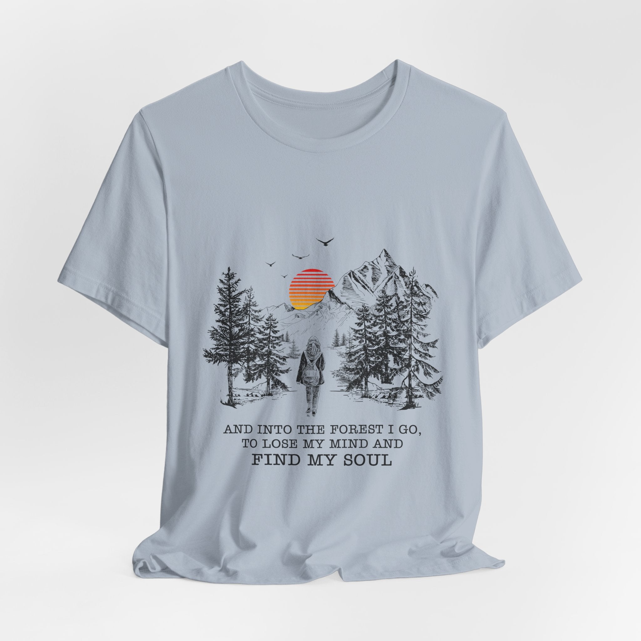 Into The Forest I Go T-Shirt | Nature Lover Gift