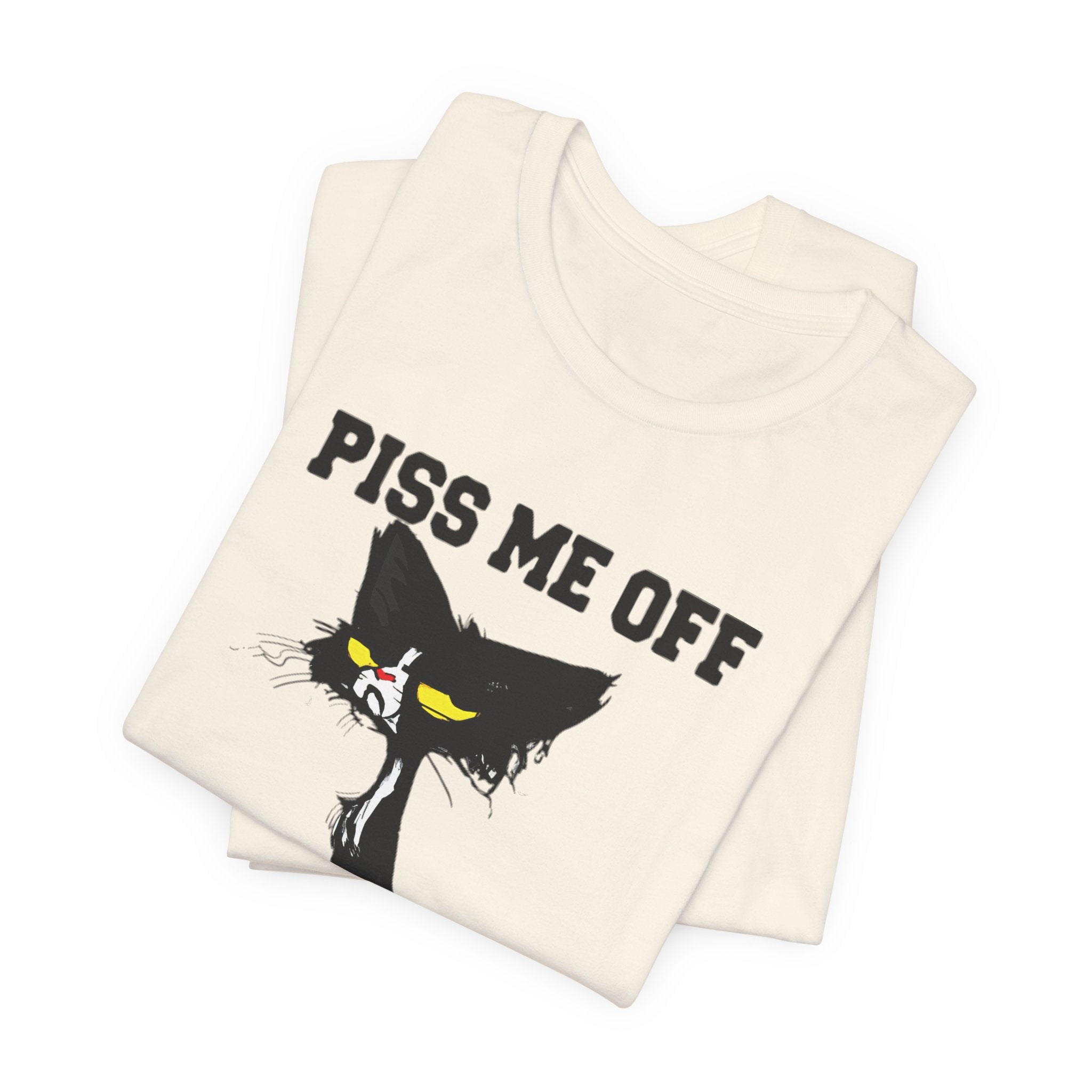 Piss Me Off Grumpy Cat T-Shirt | Funny Cat Lover Gift