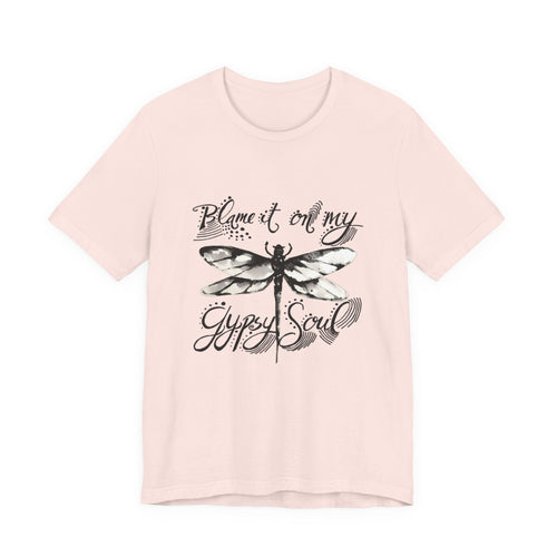 Blame It On My Gypsy Soul T-Shirt | Free Spirit Gift