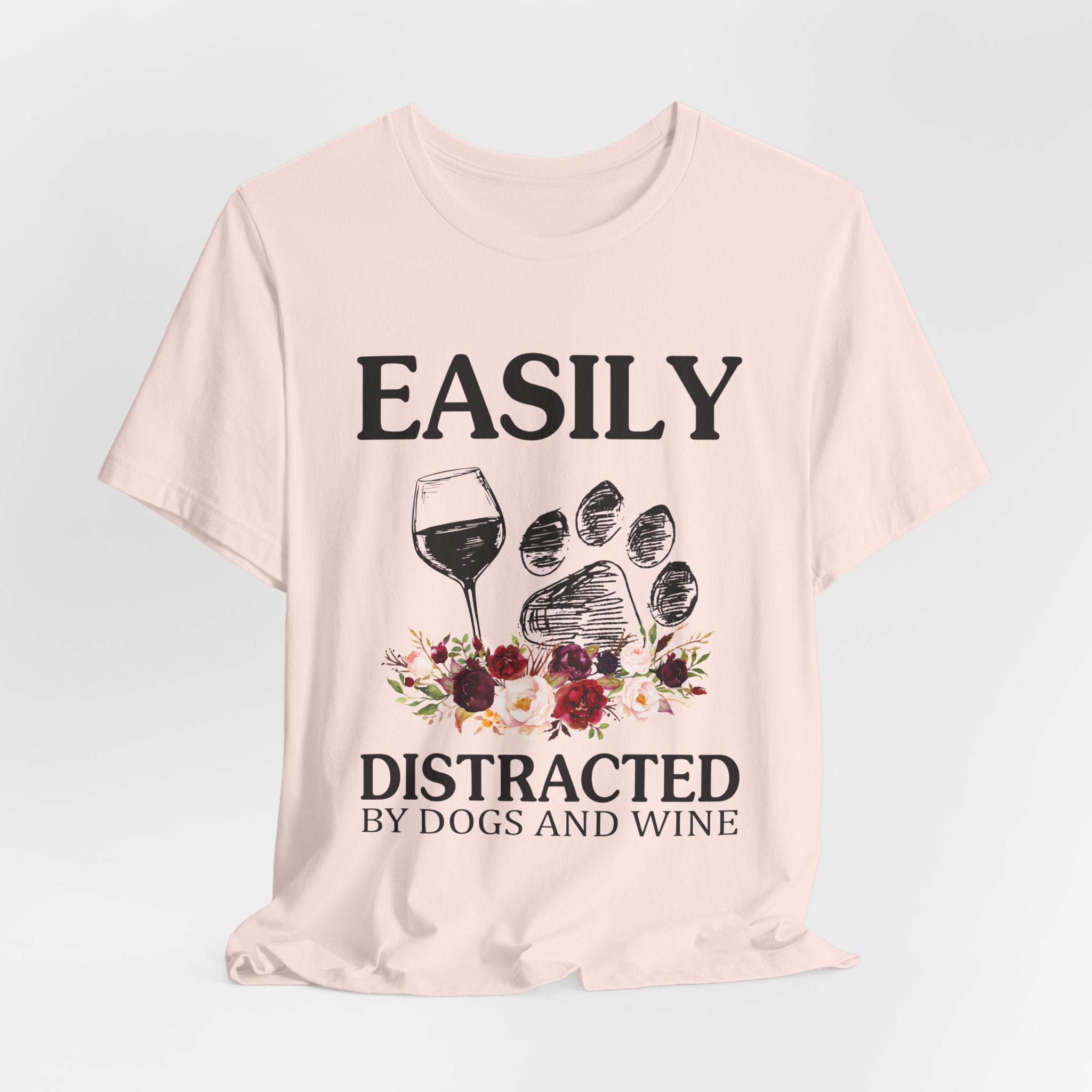 Easily Distracted By Dogs And Wine T-Shirt | Funny Dog Lover Gift