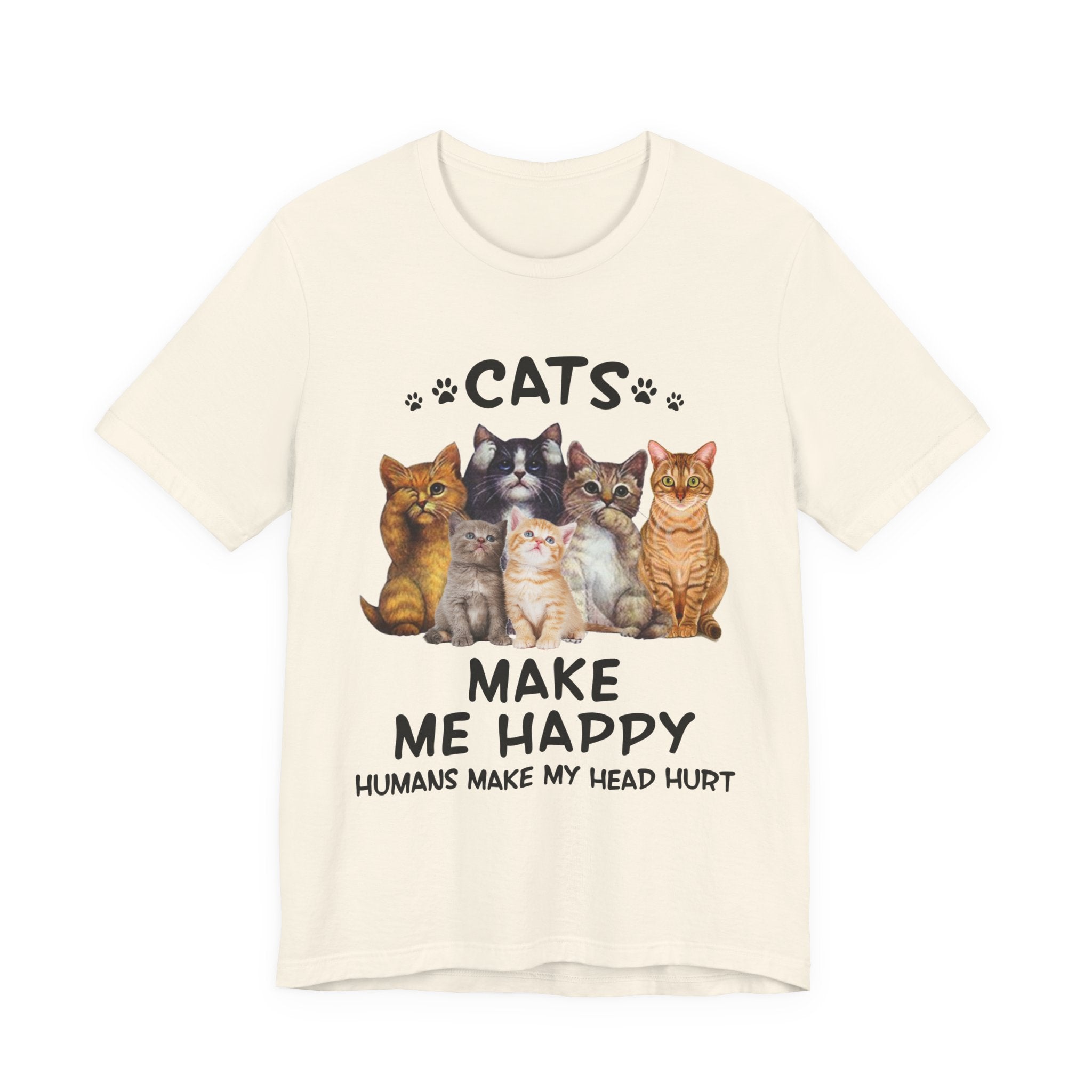 Cats Make Me Happy Humans Make My Head Hurt T-Shirt | Cat Lover Gift