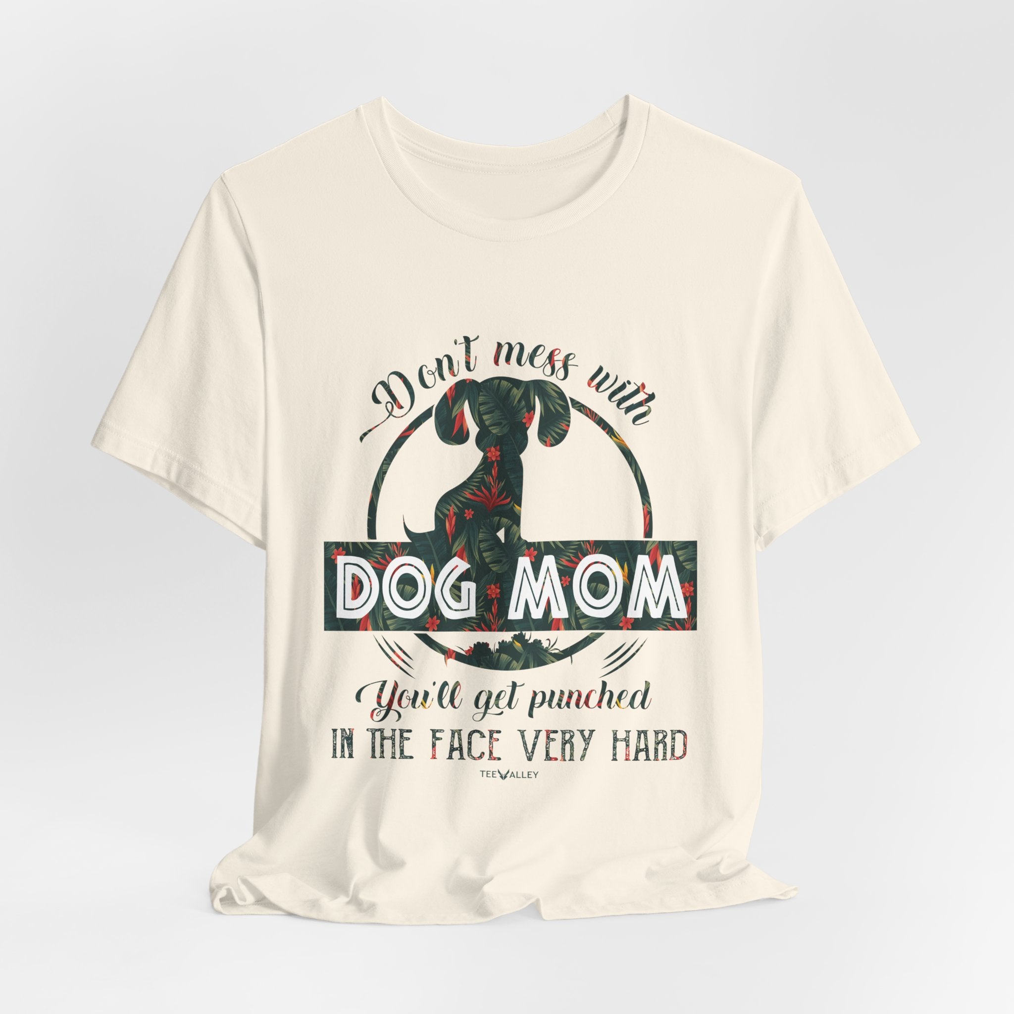 Don't Mess with Dog Mom T-Shirt | Protective Dog Mom Gift