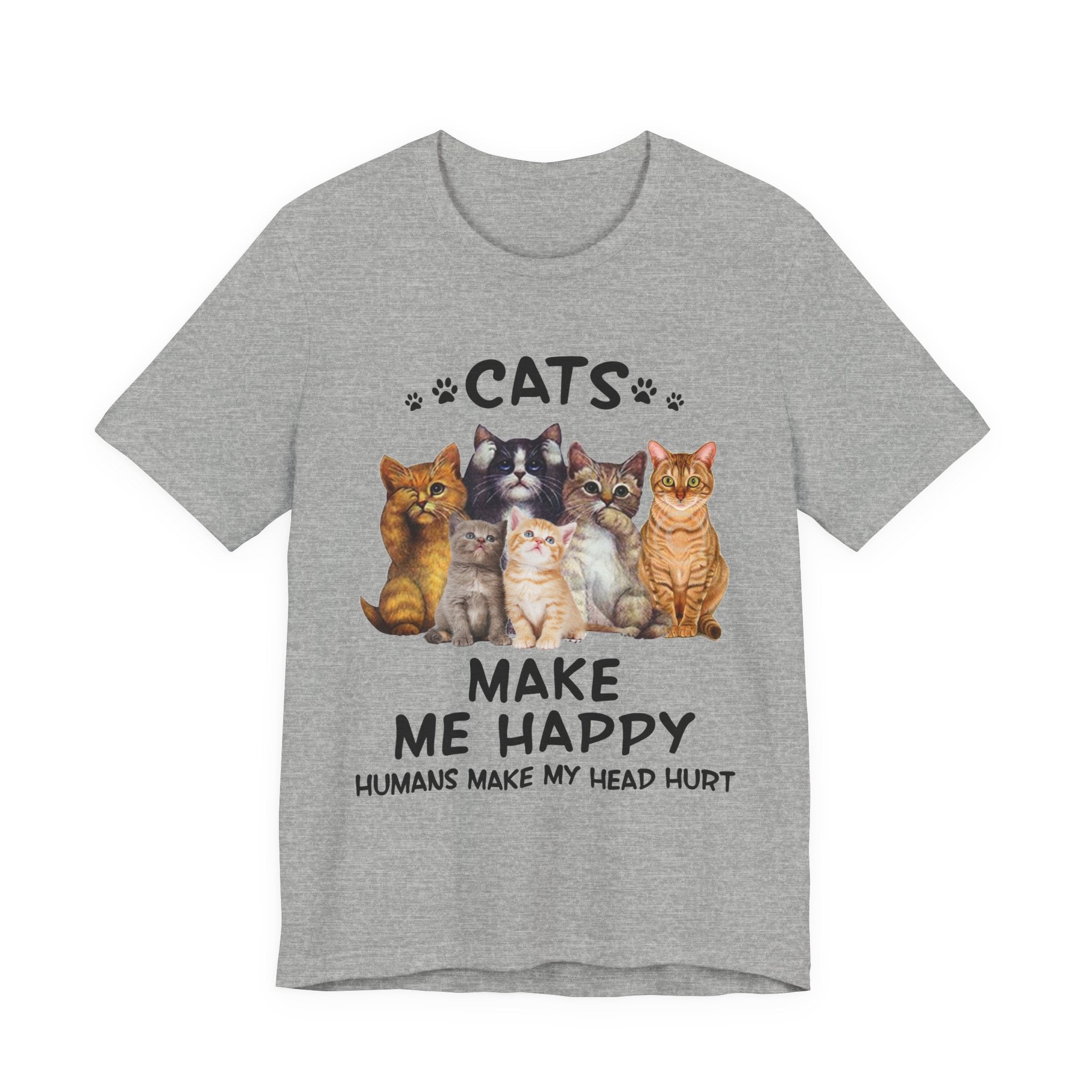 Cats Make Me Happy Humans Make My Head Hurt T-Shirt | Cat Lover Gift