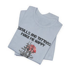 Skulls & Tattoos Make Me Happy T-Shirt | Solitary Nature Lover Gift