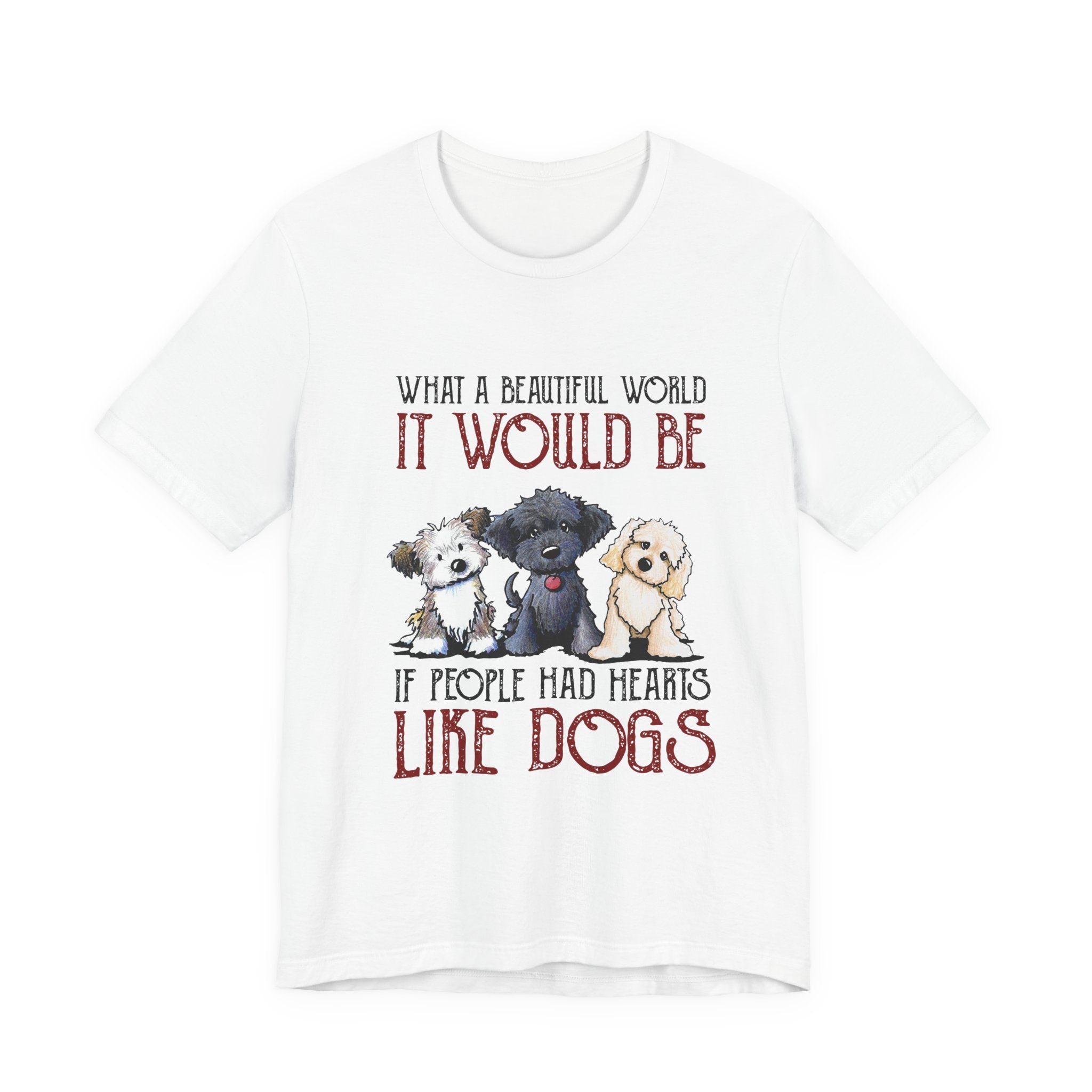 Beautiful World Hearts Like Dogs T-Shirt | Dog Lover Gift