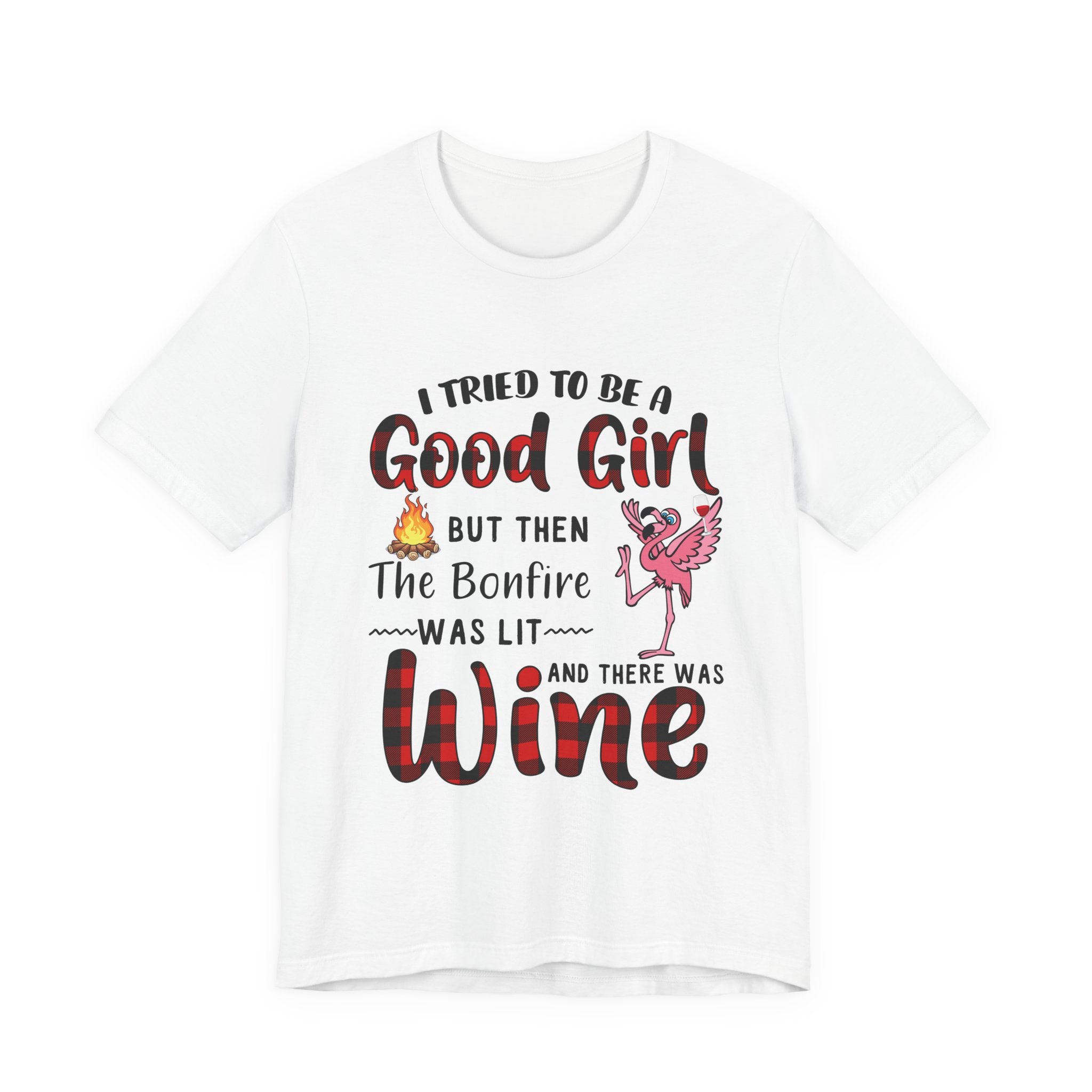 Bonfire Was Lit Wine T-Shirt | Funny Camping Girl Gift