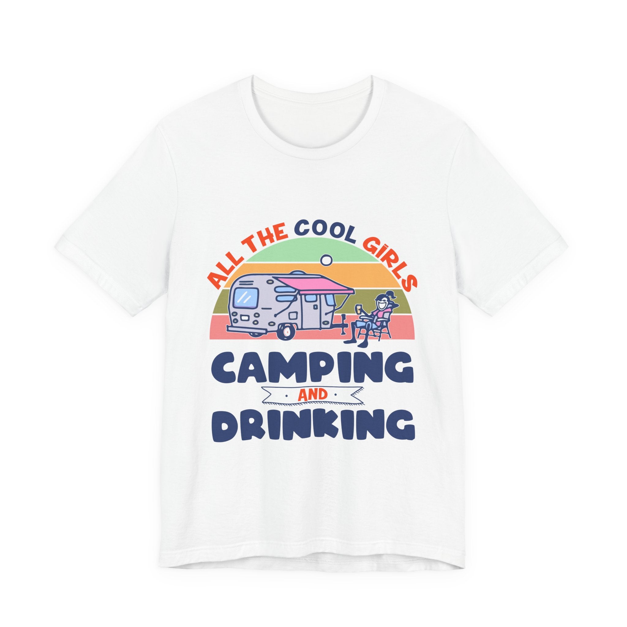 All The Cool Girls Camping And Drinking T-Shirt | Camping Girls Gift