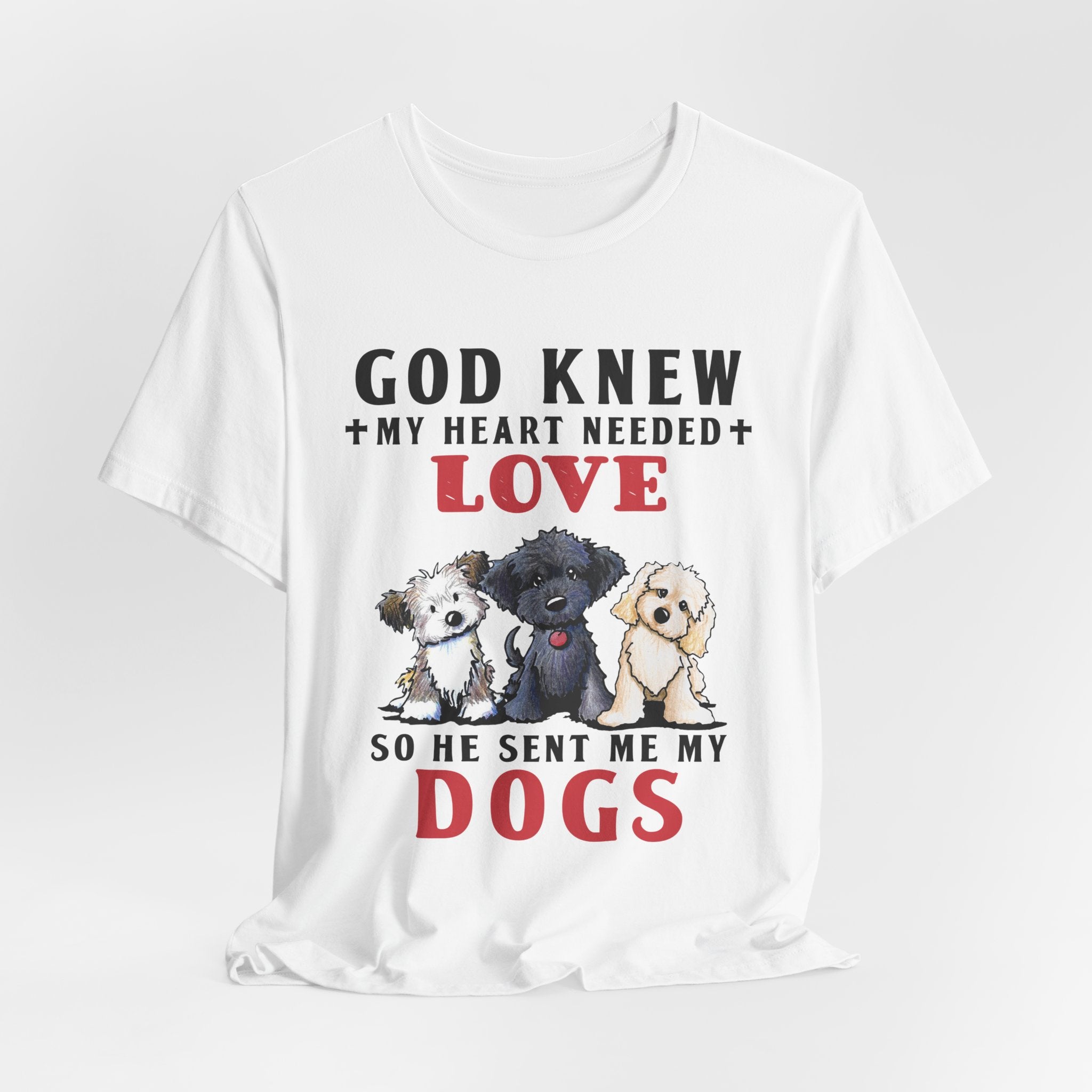 God Sent Me My Dogs T-Shirt | Dog Lover Gift