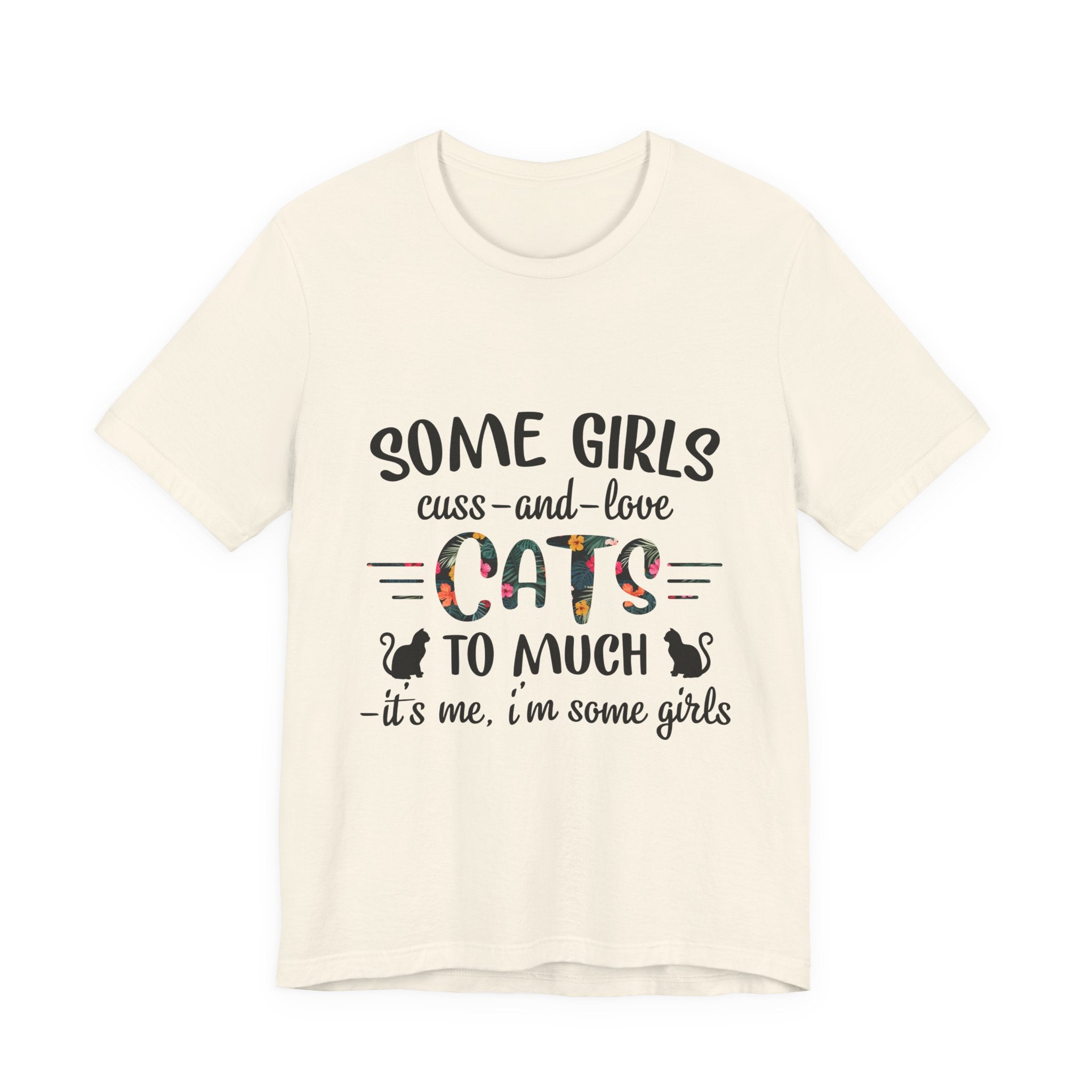 Some Girls Cuss and Love Cats T-Shirt | Crazy Cat Lady Gift