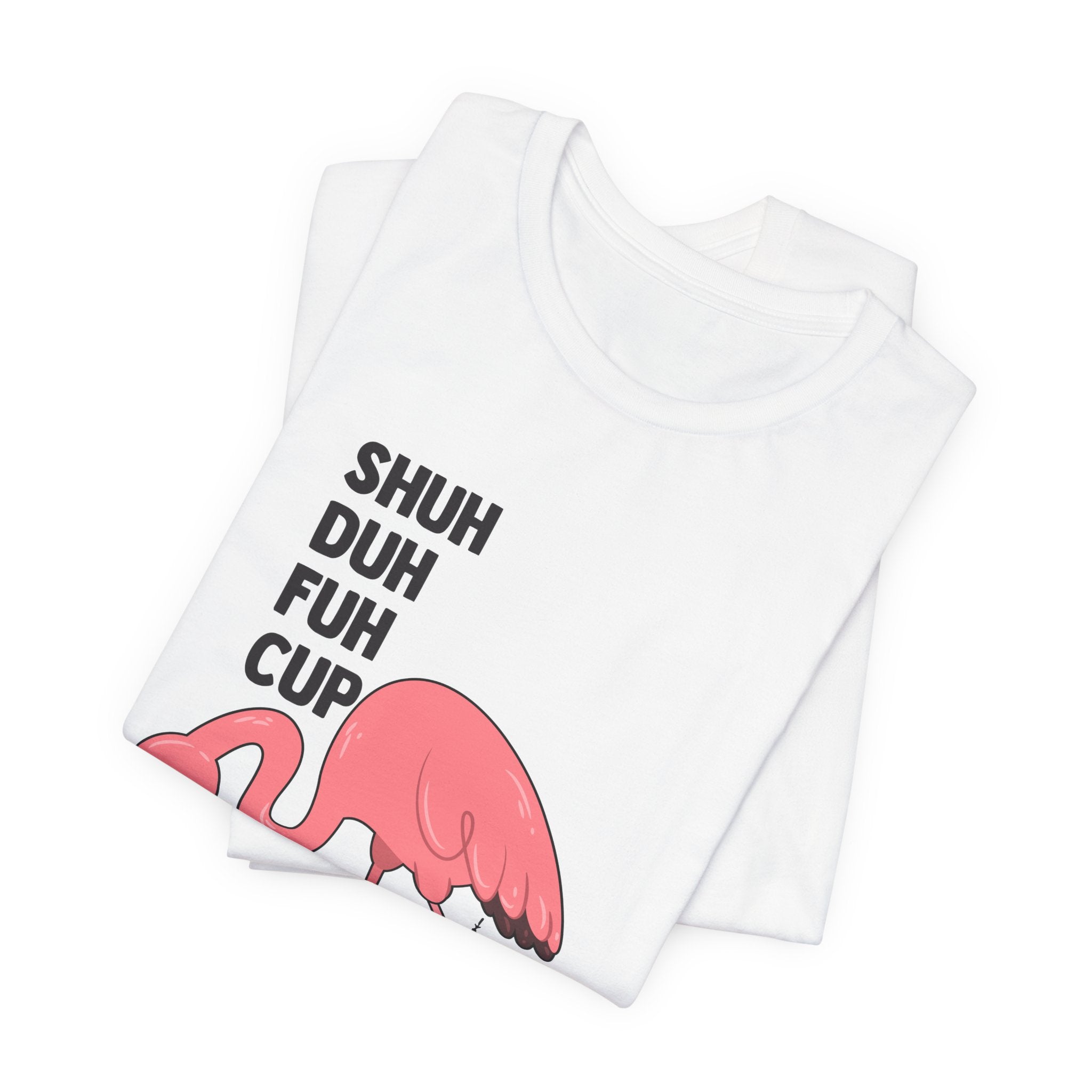Shuh Duh Fuh Cup T-Shirt | Funny Camping Beer Lover Gift