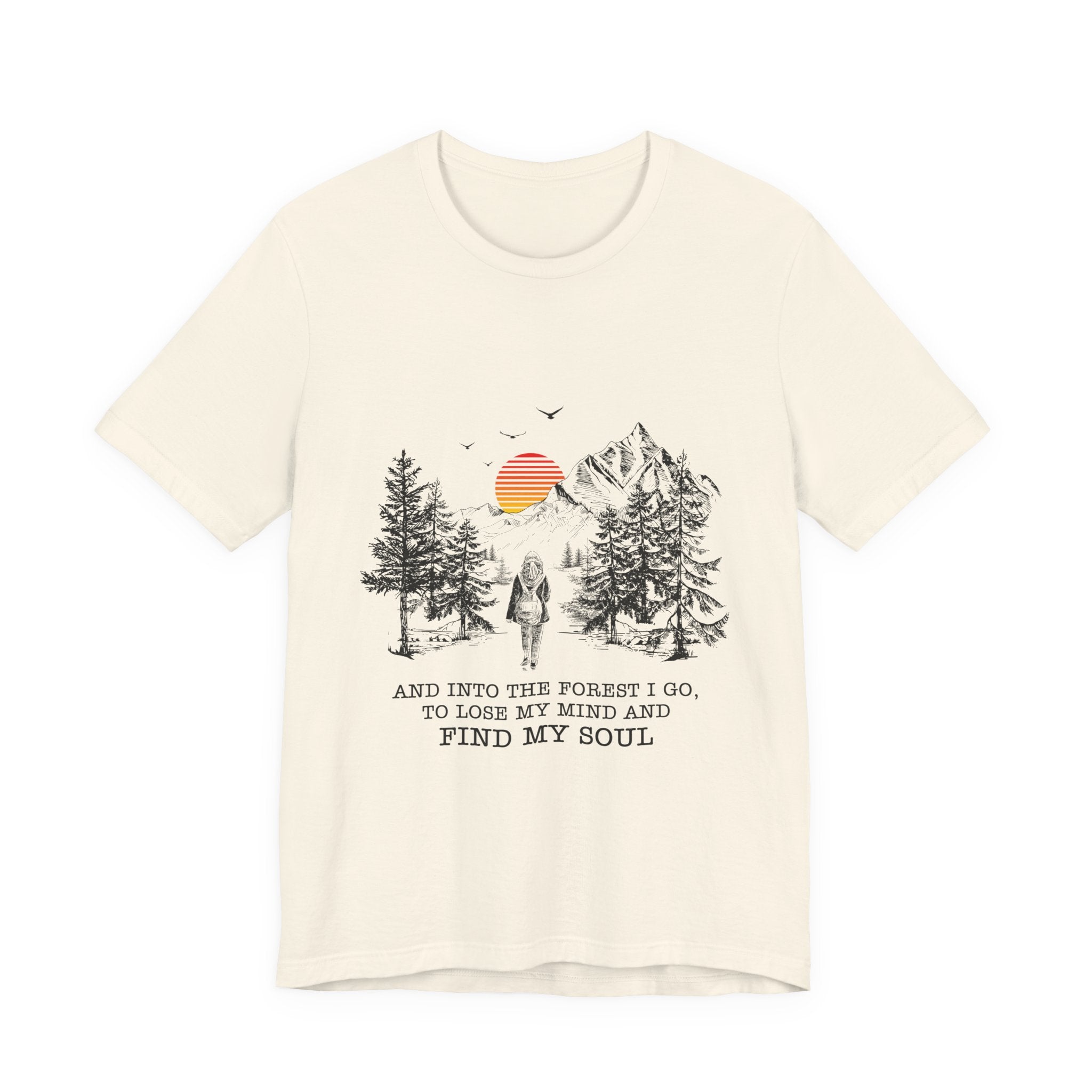 Into The Forest I Go T-Shirt | Nature Lover Gift