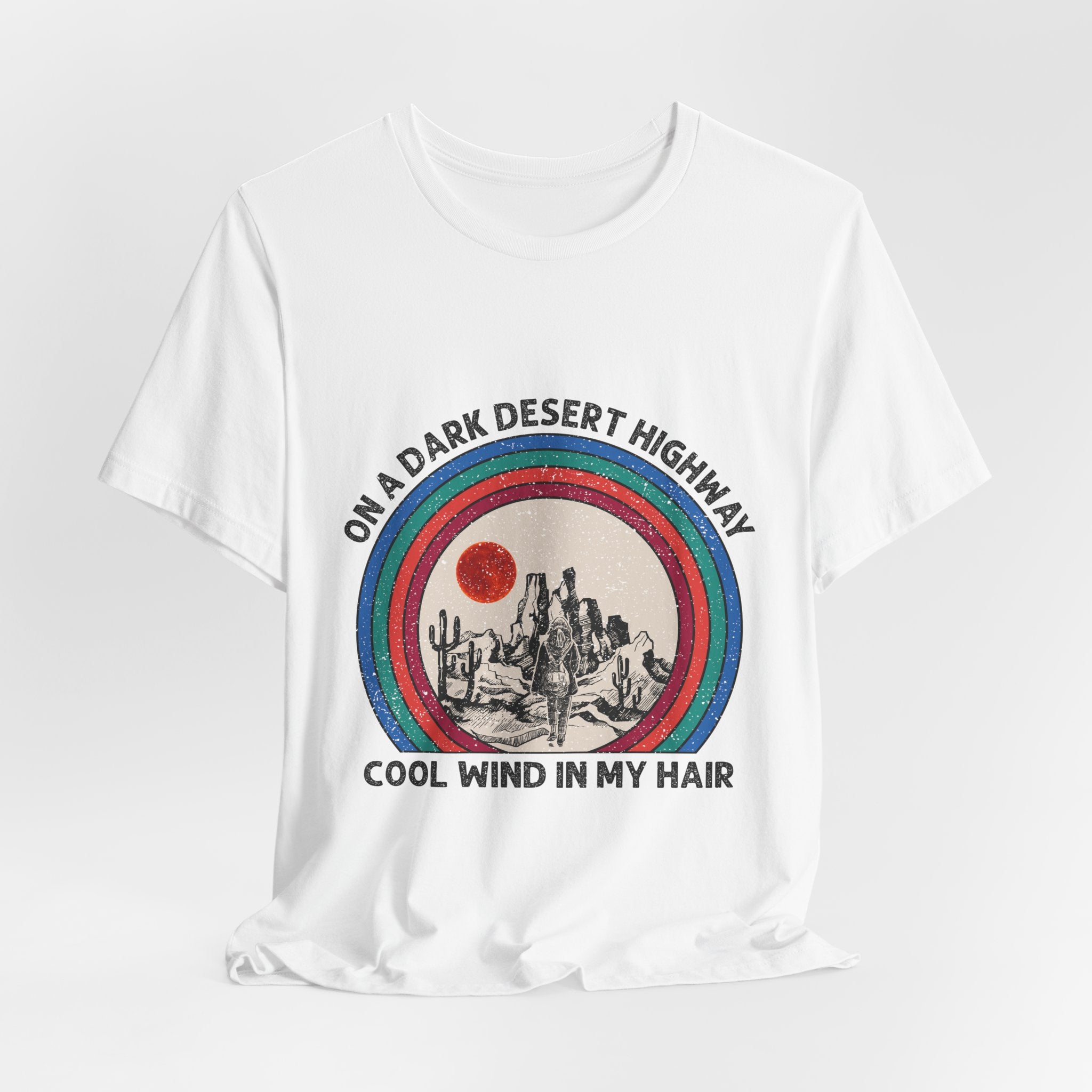 On A Dark Desert Highway T-Shirt | Adventure Camper Gift