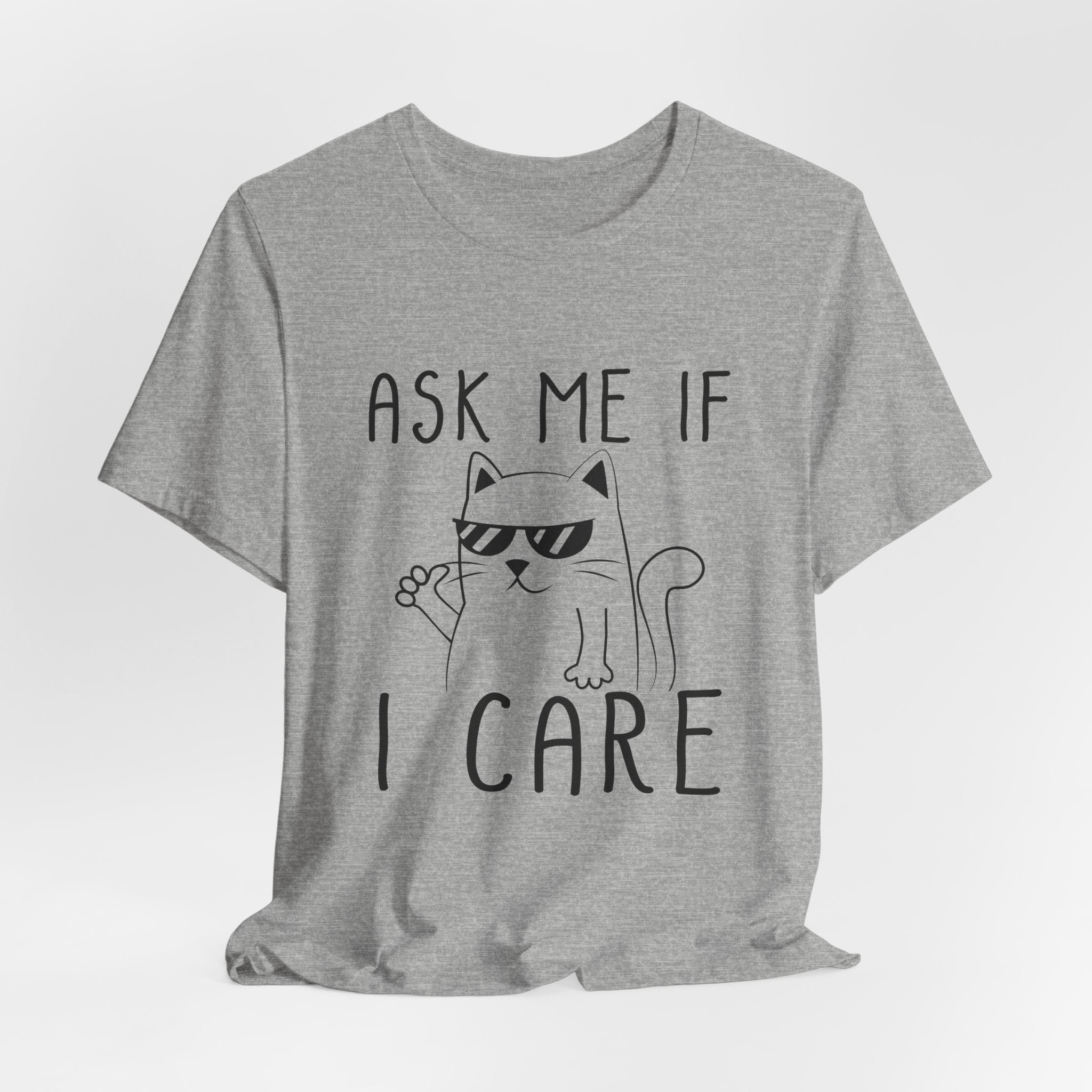 Ask Me If I Care Cat T-Shirt | Funny Cat Lover Gift