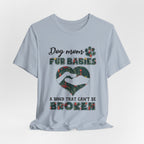 Dog Mom Fur Babies T-Shirt | Unbreakable Bond Dog Mom Gift