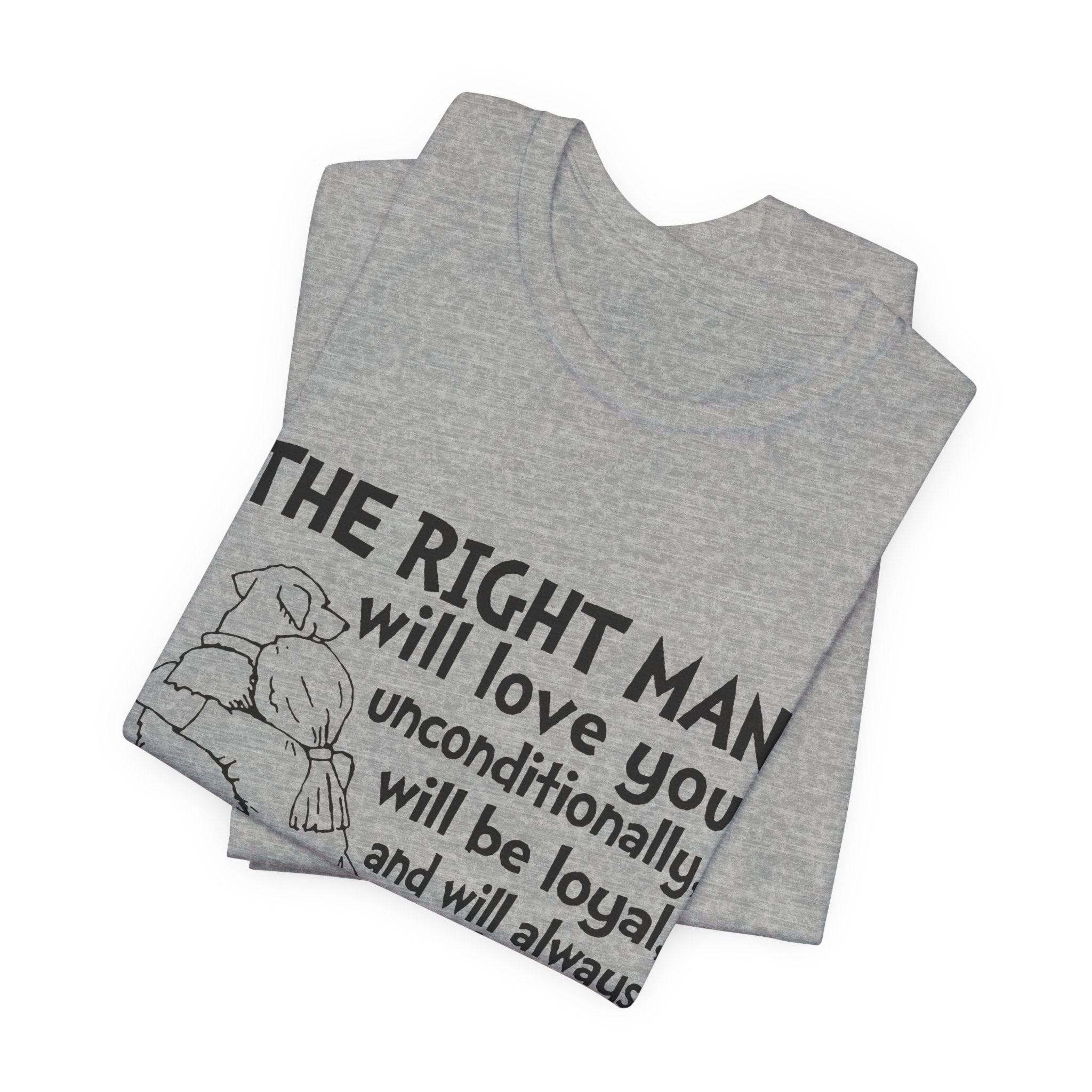 My Dog Does That T-Shirt | Unconditional Dog Love Gift