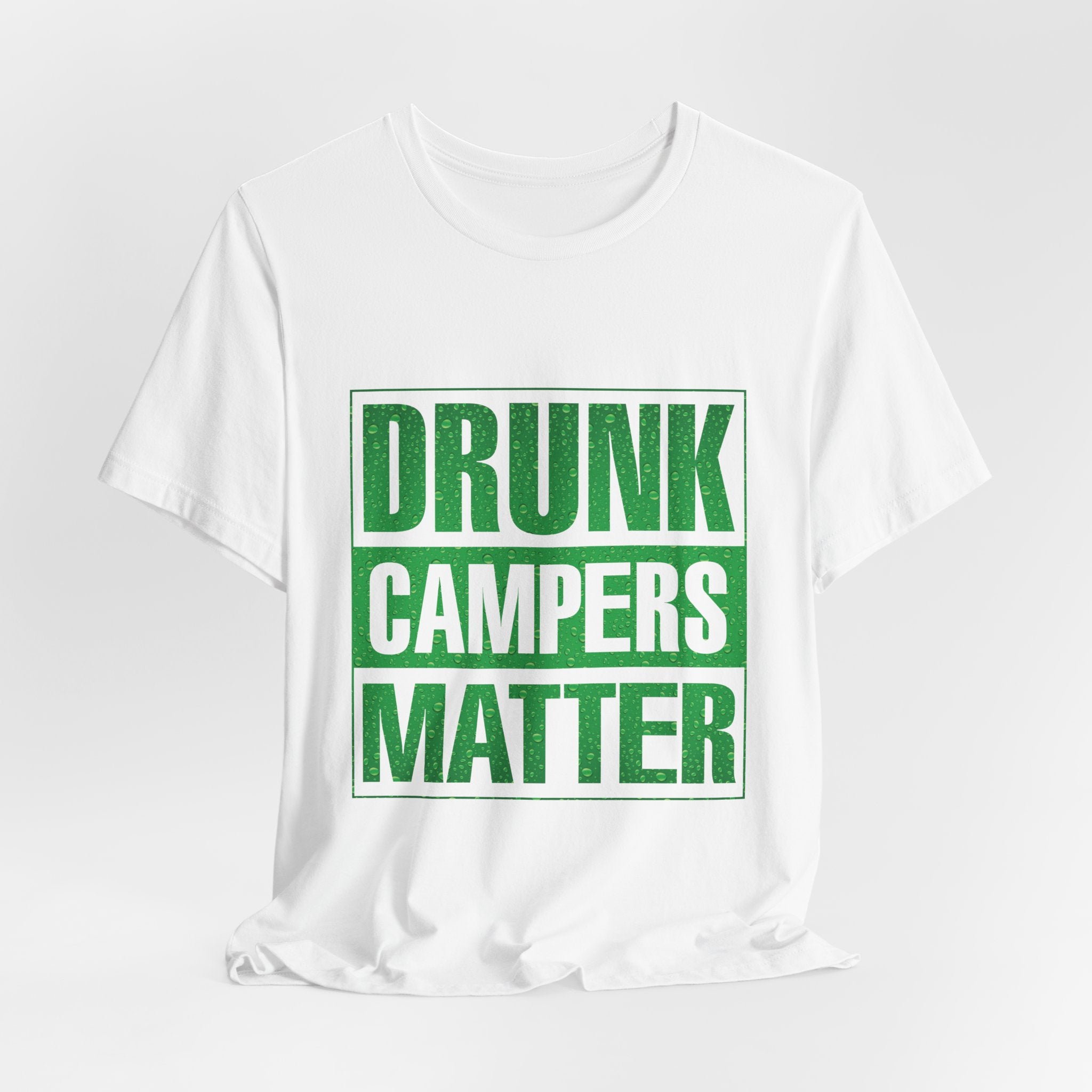 Drunk Campers Matter T-Shirt | Funny Camping Gift for Campers
