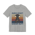 Guess What Wiener Butt T-Shirt | Funny Dachshund Lover Gift