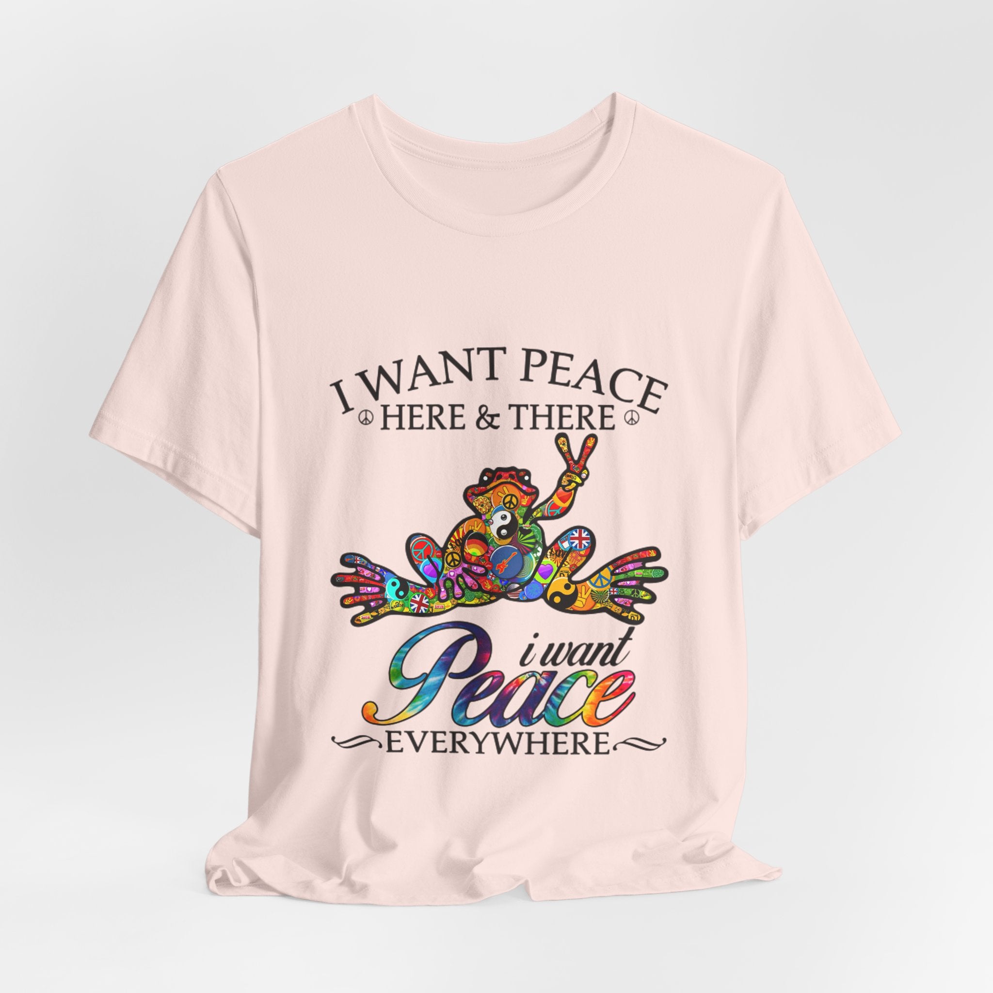 I Want Peace Everywhere T-Shirt | Hippie Soul Gift