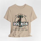 Don't Mess with Dog Mom T-Shirt | Protective Dog Mom Gift