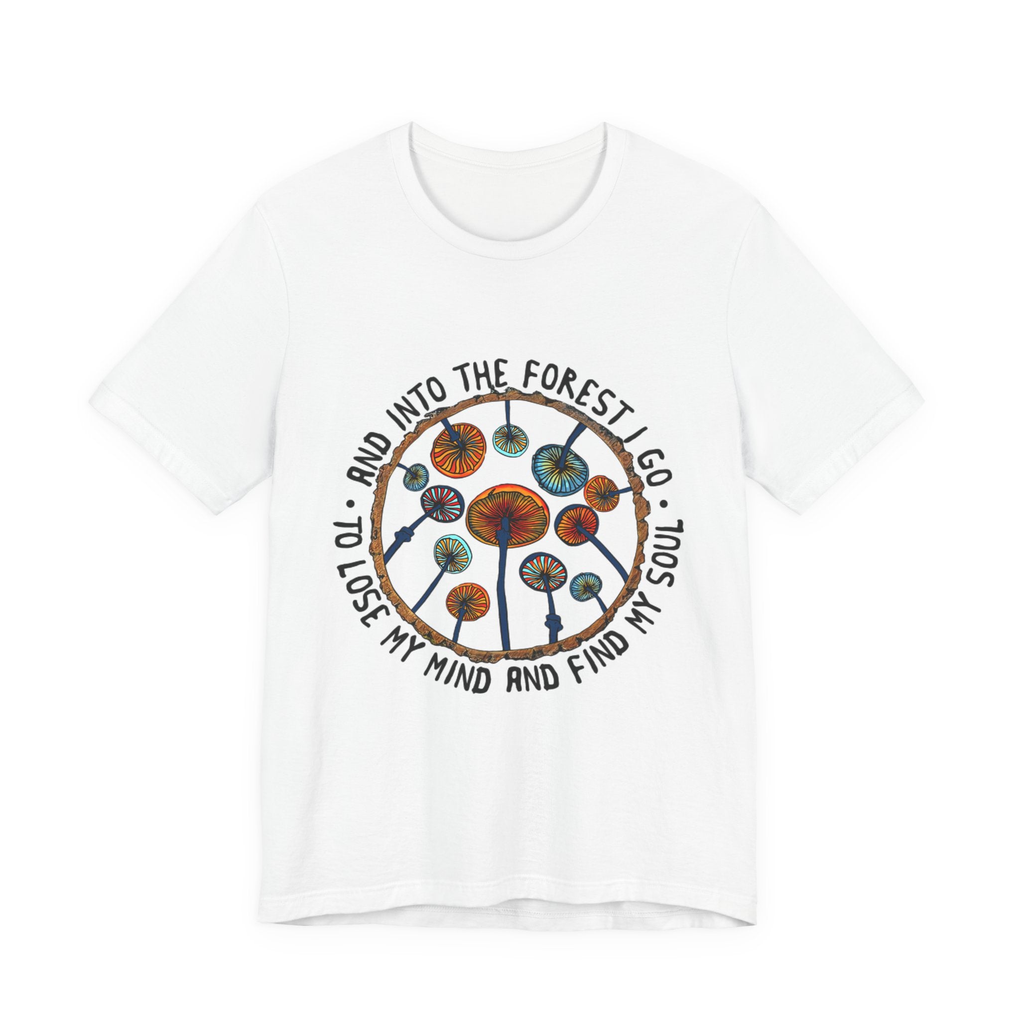 Into The Forest I Go T-Shirt | Hippie Soul Gift