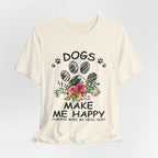 Dogs Make Me Happy Humans Make My Head Hurt T-Shirt | Dog Lover Gift
