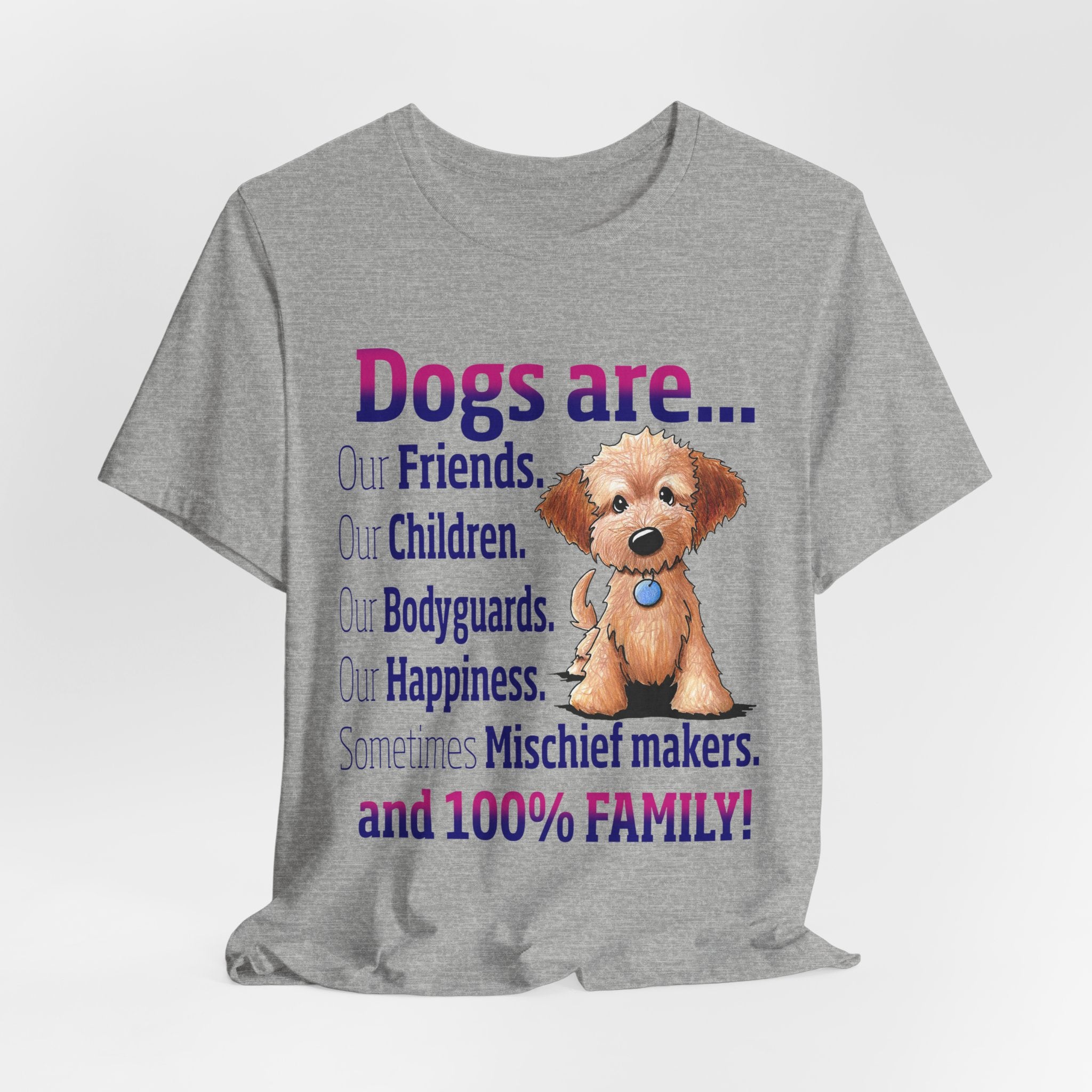 Dogs Are 100% Family T-Shirt | Dog Lover Gift