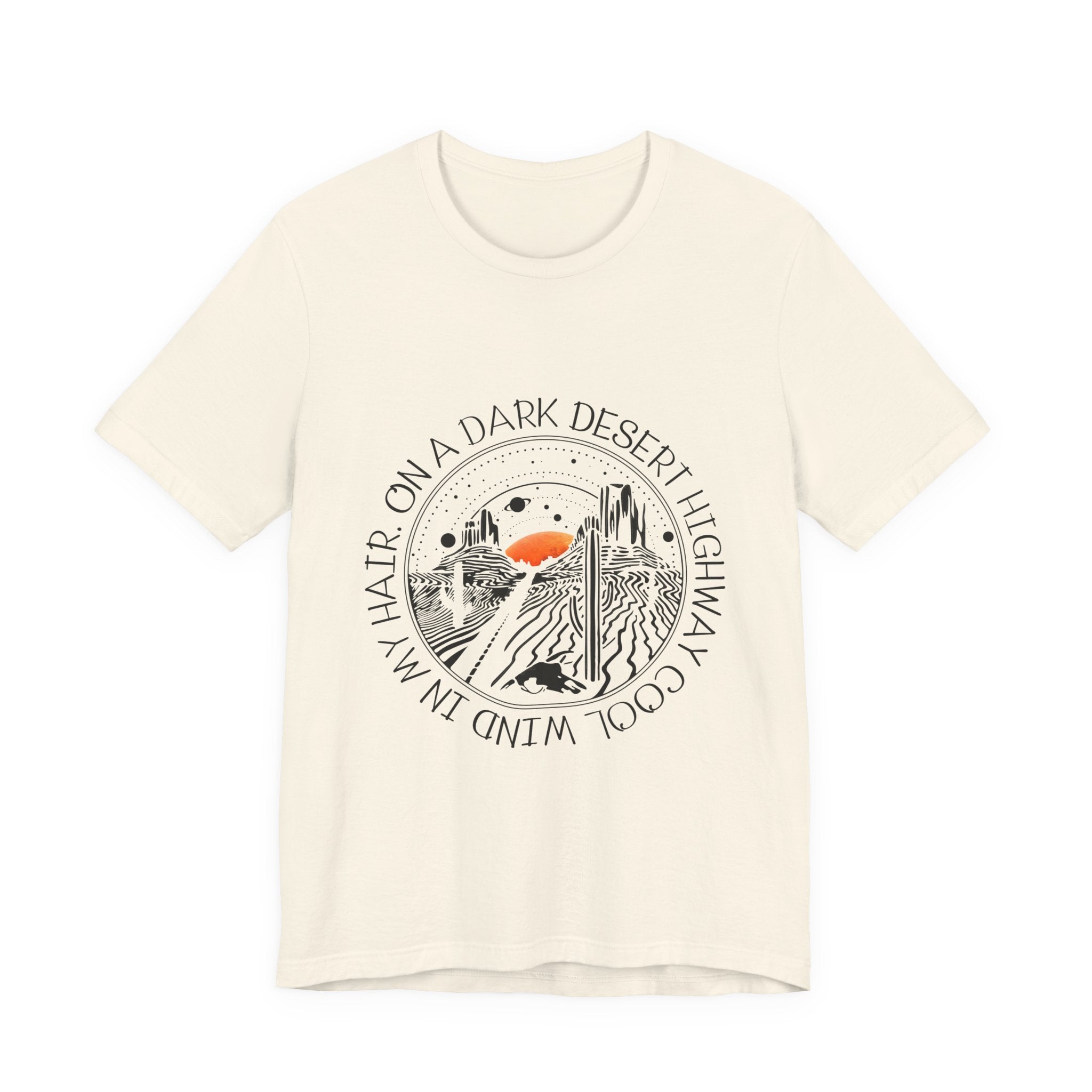 On A Dark Desert Highway T-Shirt | Road Trip Camper Gift