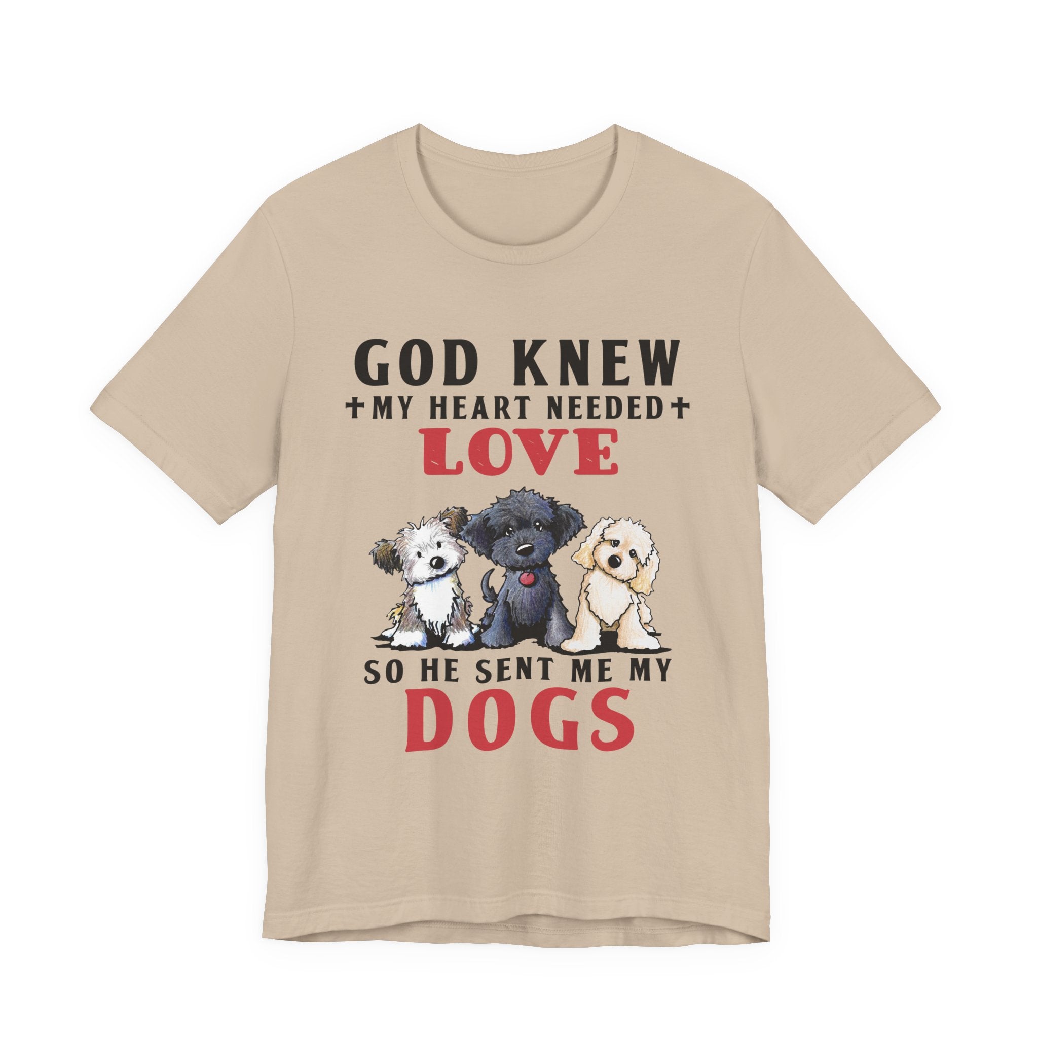 God Sent Me My Dogs T-Shirt | Dog Lover Gift