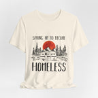 Saving Up To Become Homeless T-Shirt | RV Camper Gift