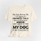 My Dog Is My Favorite T-Shirt | Funny Dog Parent Gift
