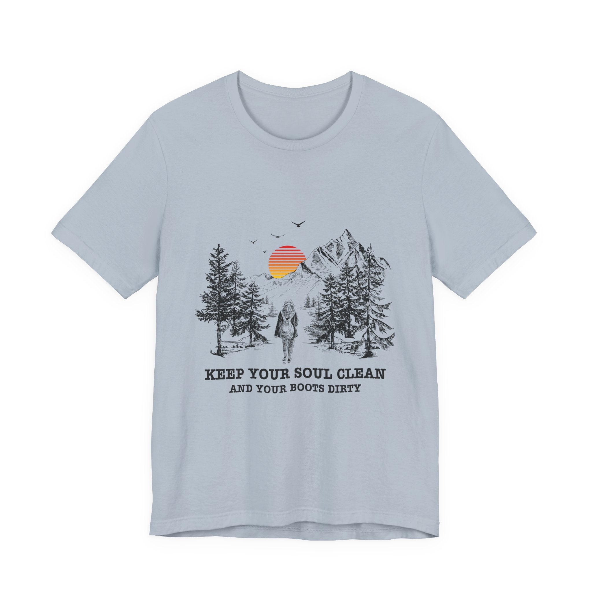 Keep Your Soul Clean & Boots Dirty T-Shirt | Outdoor Lover Gift