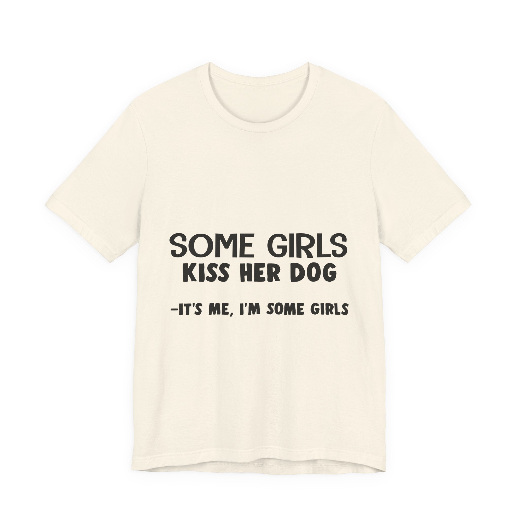It's Me I'm Some Girls T-Shirt | Funny Dog Lover Gift