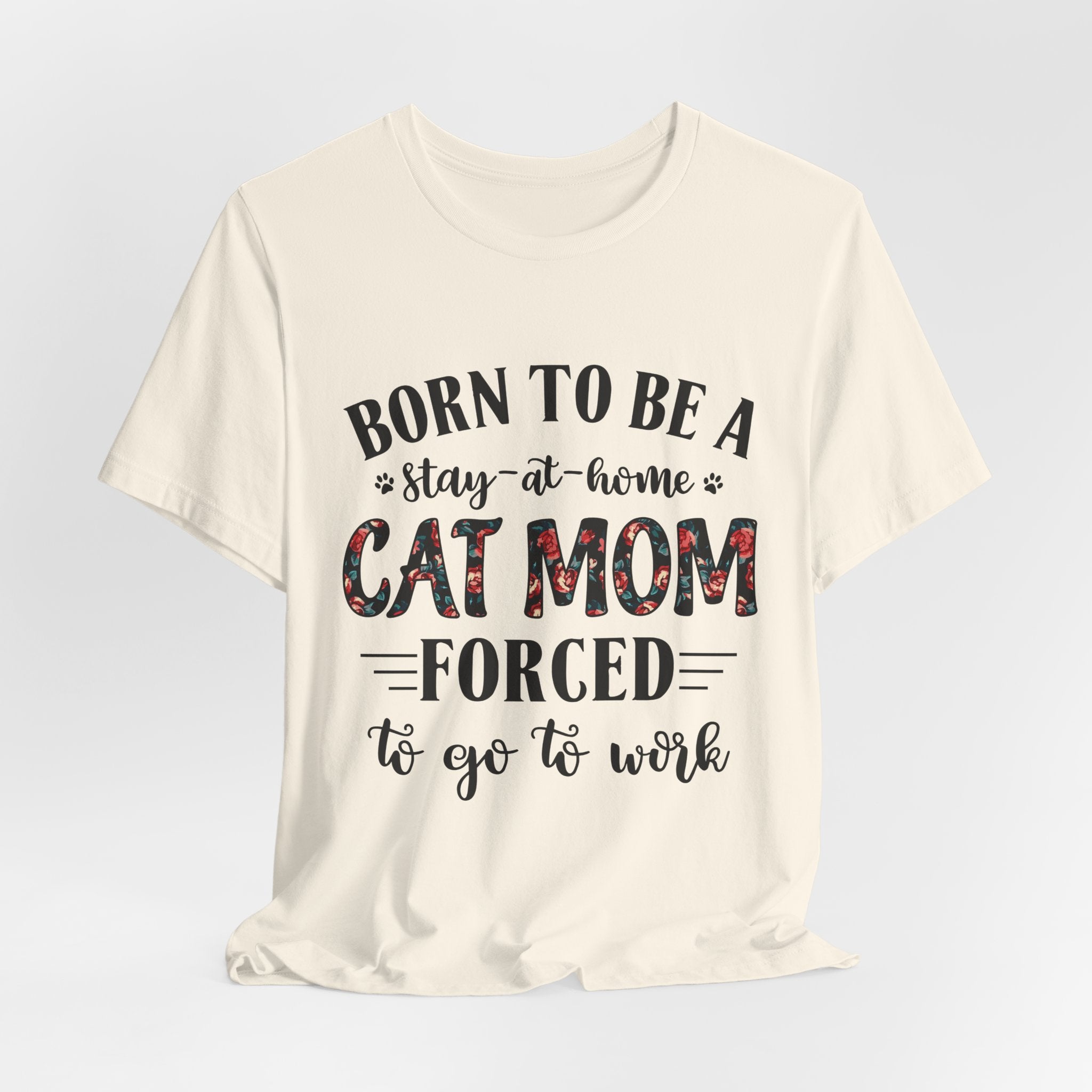 Born to Be a Stay-at-Home Cat Mom T-Shirt | Working Cat Mom Gift