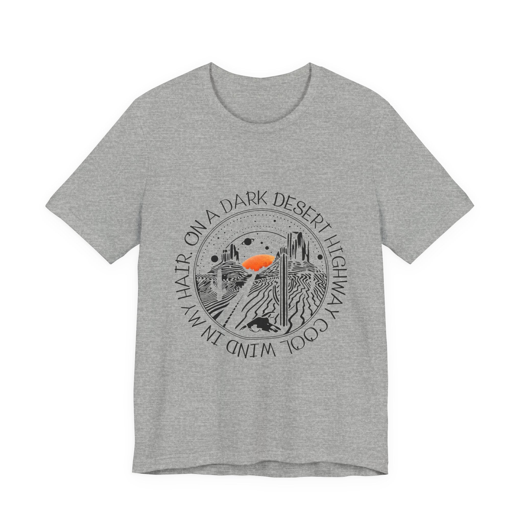 On A Dark Desert Highway T-Shirt | Road Trip Camper Gift