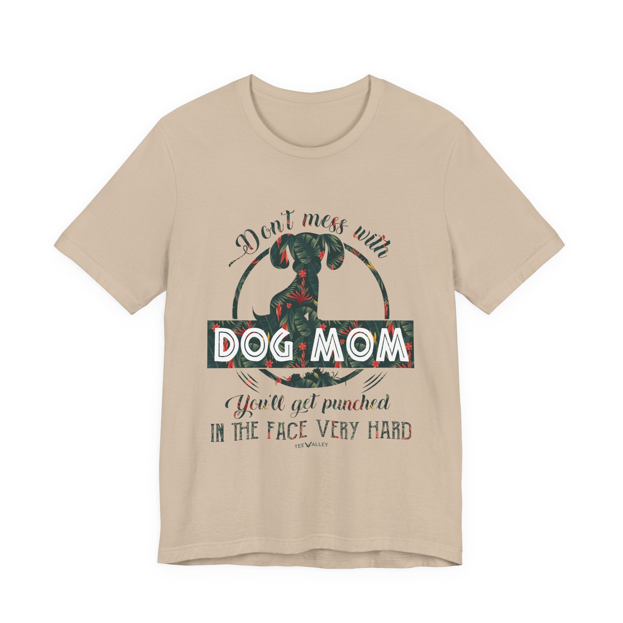 Don't Mess with Dog Mom T-Shirt | Protective Dog Mom Gift