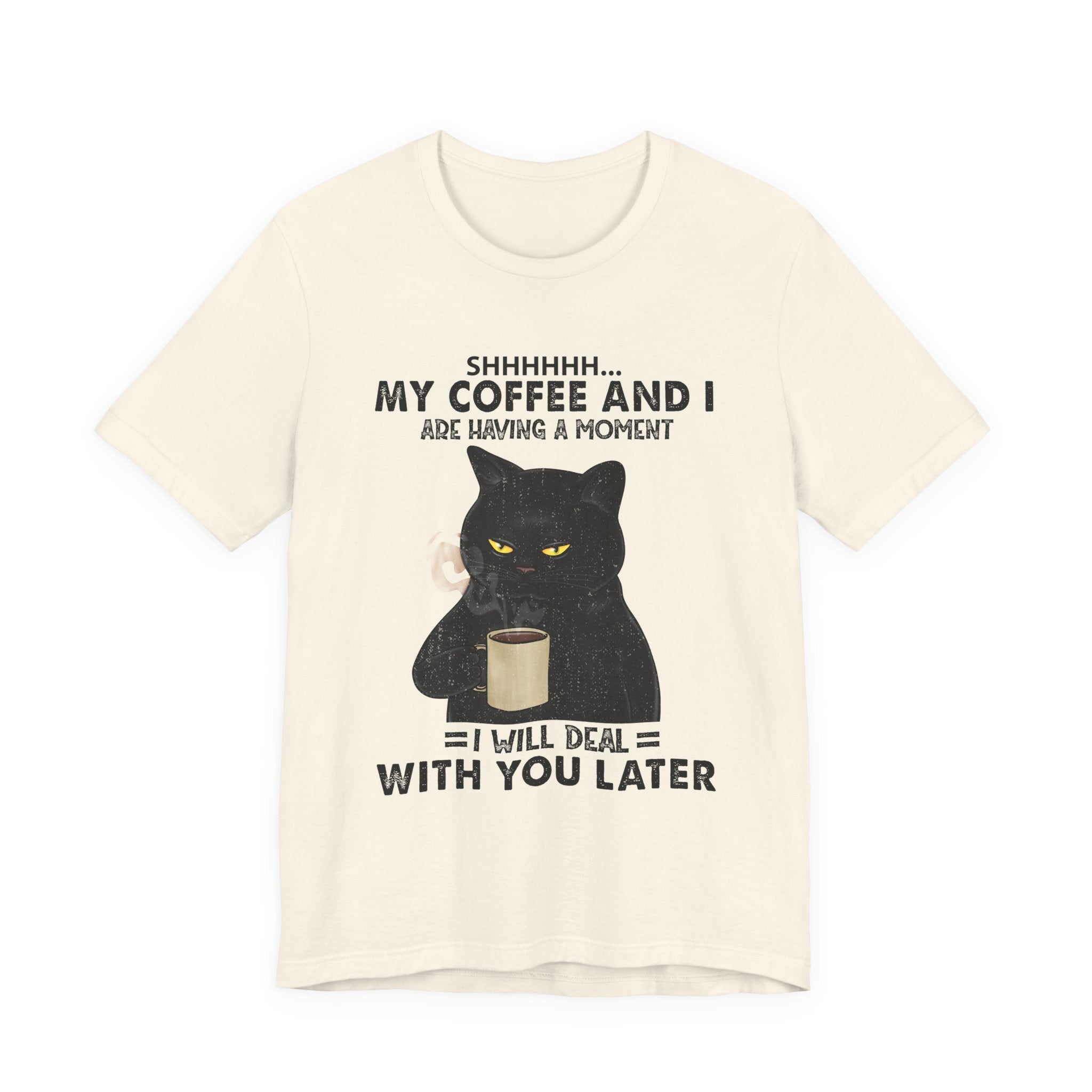 Shhhhh My Coffee And I Are Having A Moment T-Shirt | Black Cat Lover Gift