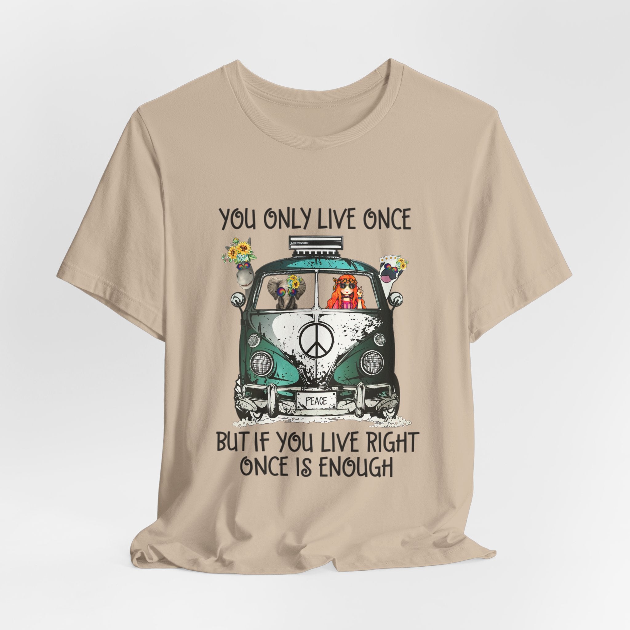 You Only Live Once T-Shirt | Hippie Van Peace Lover Gift