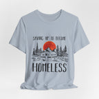 Saving Up To Become Homeless T-Shirt | RV Camper Gift