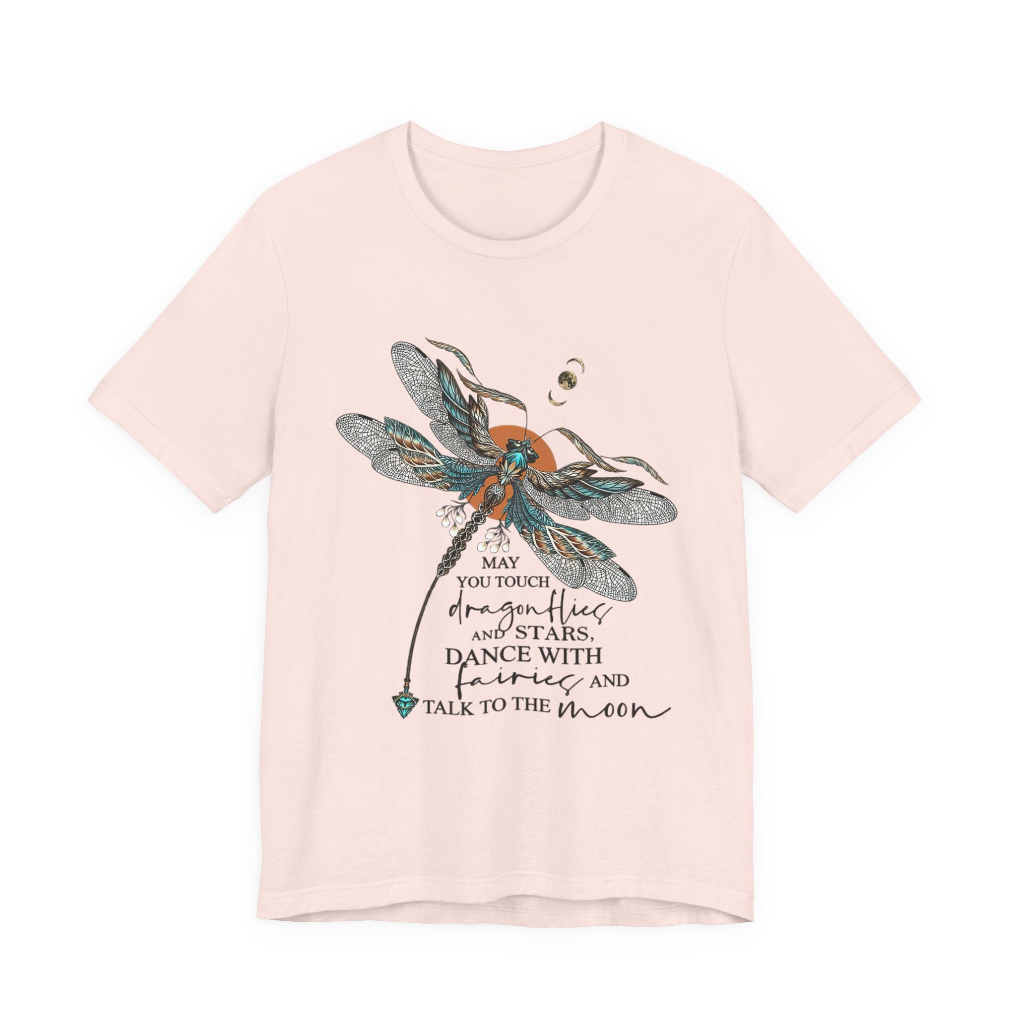 May You Touch Dragonflies T-Shirt | Free Spirit Gift