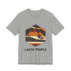 I Hate People T-Shirt | Introverted Camper Gift