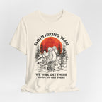 Sloth Hiking Team Shirt | We Will Get There Camper Gift
