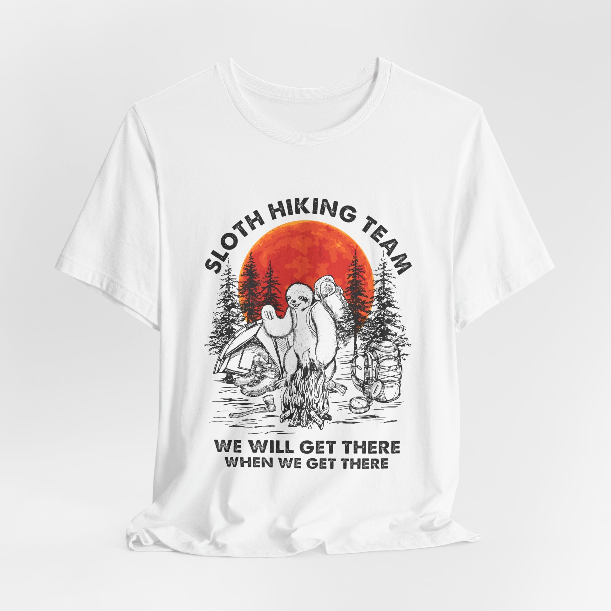 Sloth Hiking Team Shirt | We Will Get There Camper Gift