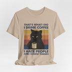 I Drink Coffee I Hate People T-Shirt | Sarcastic Cat Lover Gift