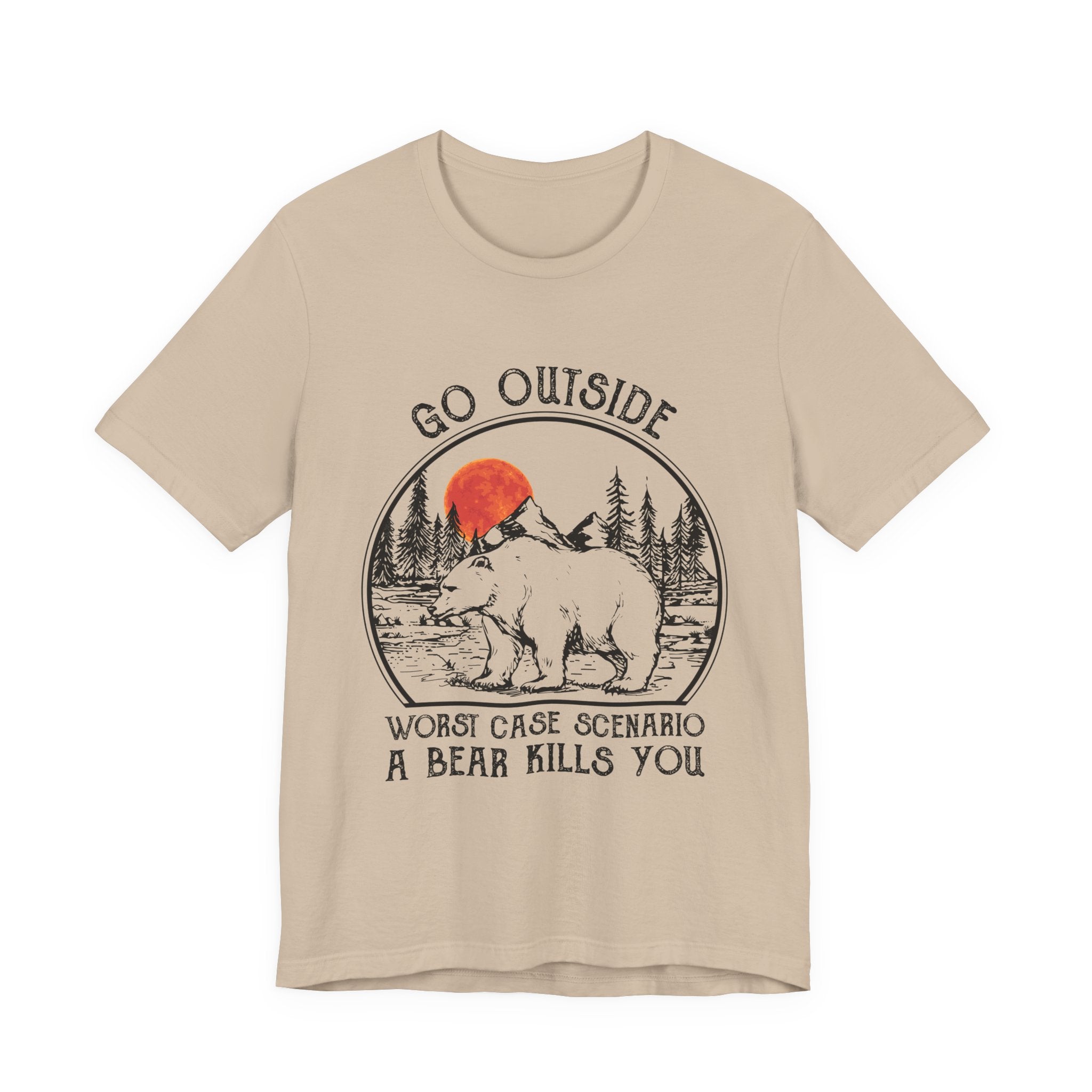 Go Outside Bear Kills You Tee | Funny Camper Gift