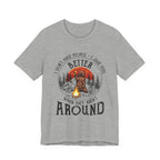 Better When They Aren't Around T-Shirt | Solitary Camper Gift