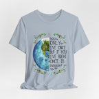 Live Right Once Is Enough T-Shirt | Free Spirit Gift