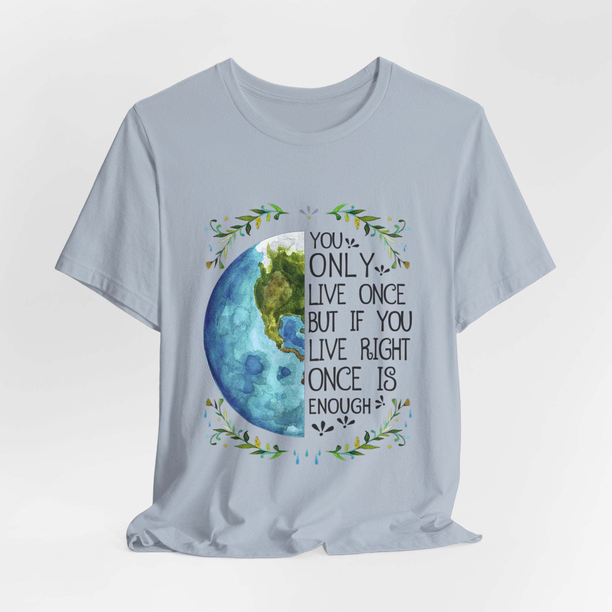 Live Right Once Is Enough T-Shirt | Free Spirit Gift
