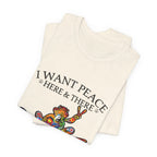I Want Peace Everywhere T-Shirt | Hippie Soul Gift