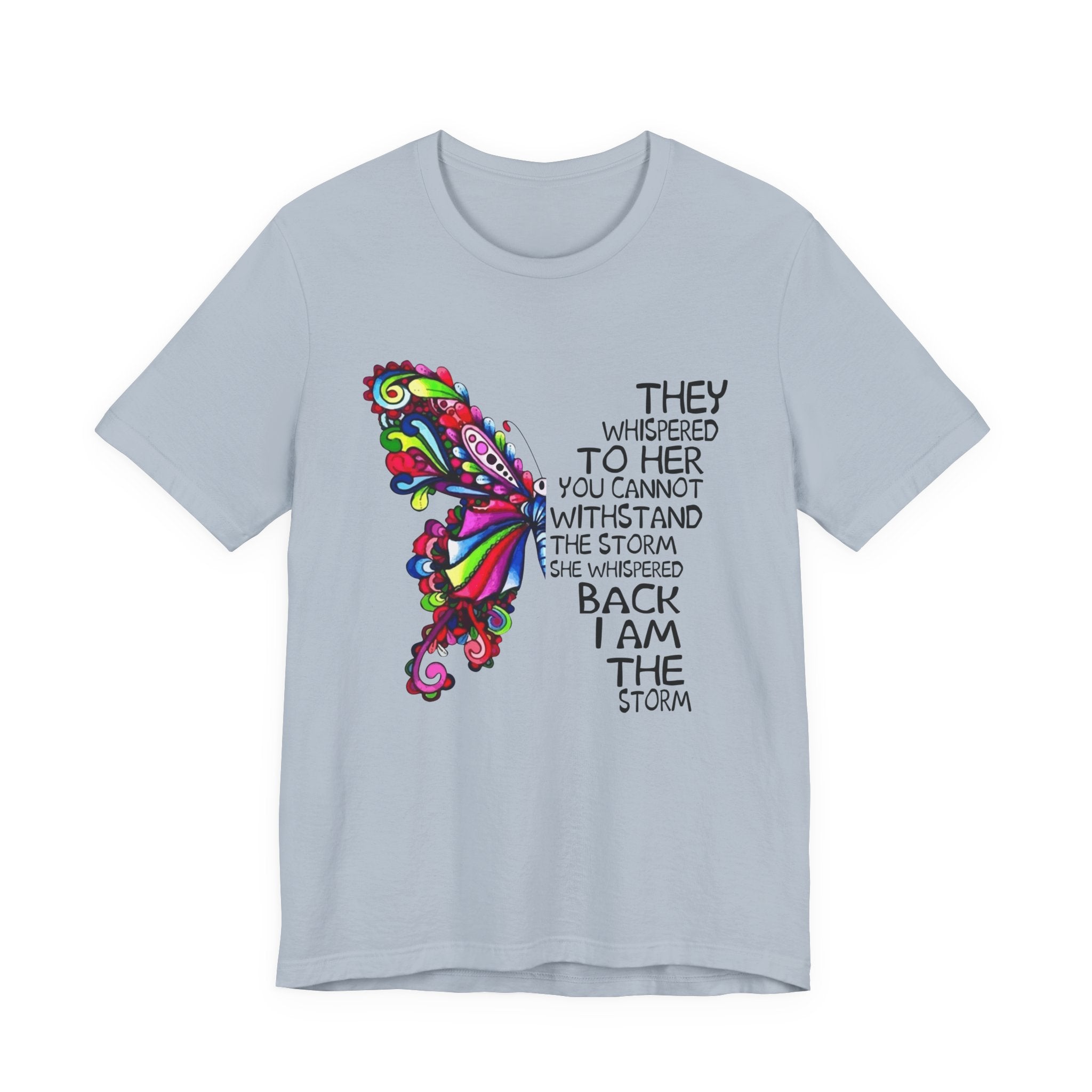 I Am The Storm Butterfly T-Shirt | Free Spirit Gift