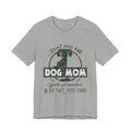 Don't Mess with Dog Mom T-Shirt | Protective Dog Mom Gift